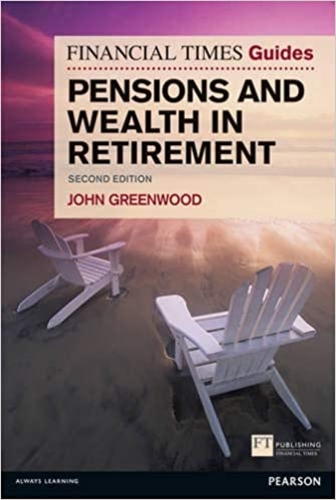 The Financial Times Guide to Pensions and Wealth in Retirement (Financial Times Guides)