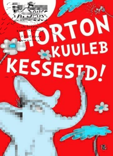 Horton kuuleb kessesid!