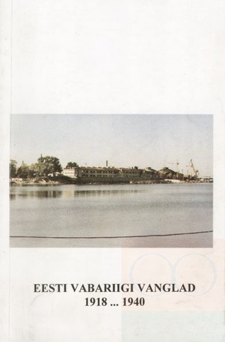 Eesti Vabariigi vanglad 1918.... 1940