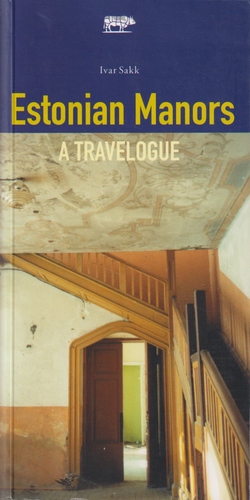 Estonian Manors : A travelogue