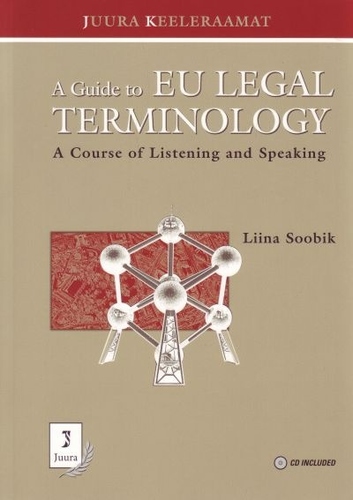 A Guide to EU Legal Terminology. A Course of Listening and Speaking