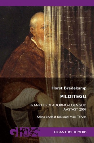 Pilditegu. Frankfurdi Adorno-loengud aastast 2007