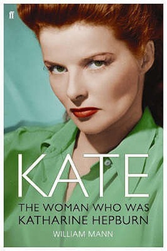 Kate: The Woman Who Was Hepburn