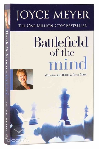 Battlefield of the Mind: Winning the Battle in Your Mind