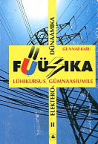 Füüsika lühikursus gümnaasiumile II. Elektrodünaamika