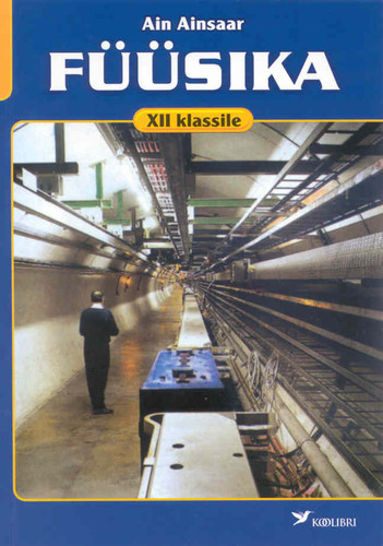 Füüsika XII klassile. Relatiivsusteooria. Tuumafüüsika. Elementaarosakeste füüsika