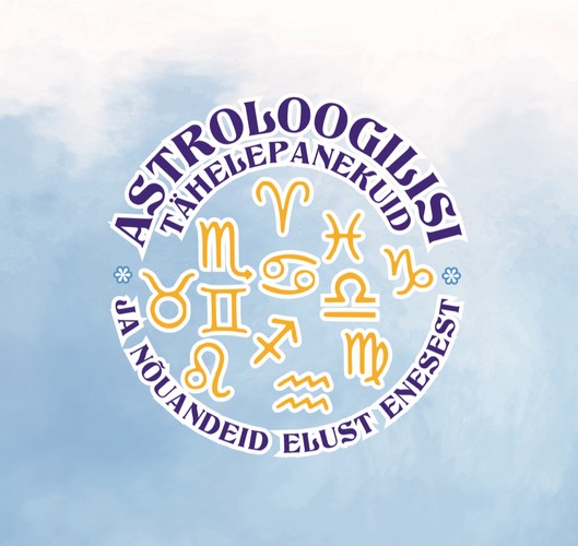 Astroloogilisi tähelepanekuid ja nõuandeid elust enesest