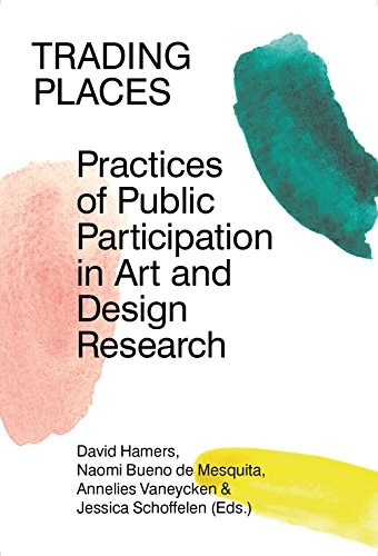Trading Places. Practices of Public Participation in Art and Design Research