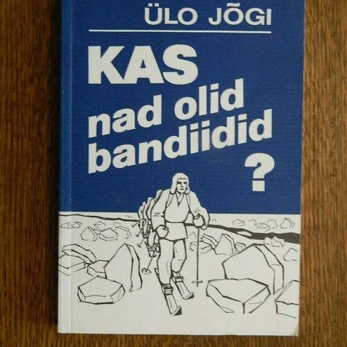 Kas nad olid bandiidid?