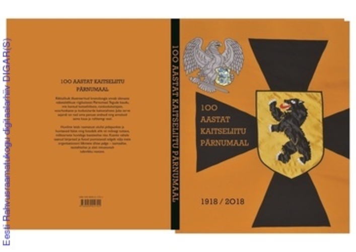 100 aastat Kaitseliitu Pärnumaal 1918/2018