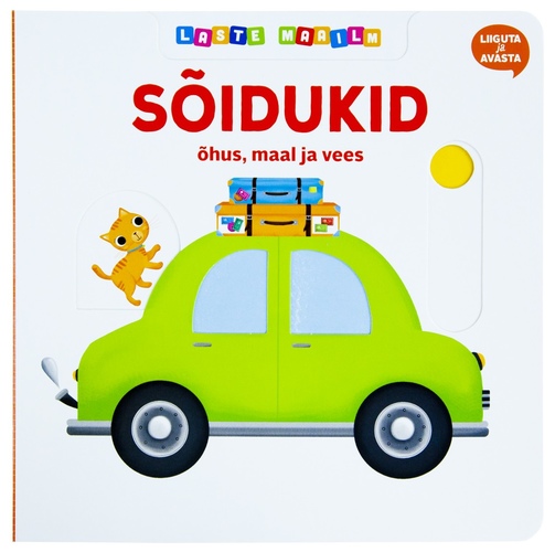 Laste maailm. Sõidukid õhus, maal ja vees