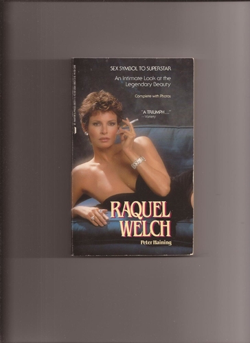 Raquel Welch. Sex Symbol to Superstar