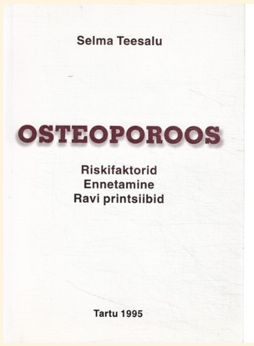 Osteoporoos : riskifaktorid. Ennetamine. Ravi printsiibid