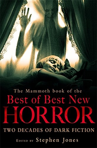 The Mammoth Book of The Best of Best New Horror