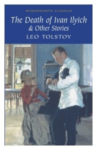 The Death of Ivan Ilych and Other Stories