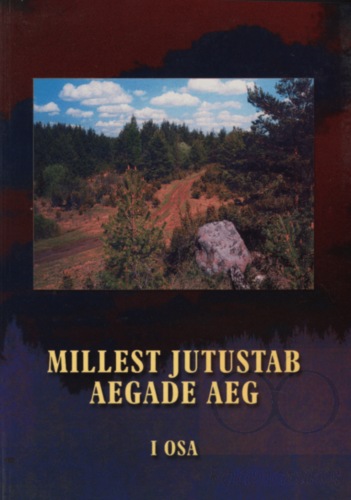 Millest jutustab aegade aeg. I osa