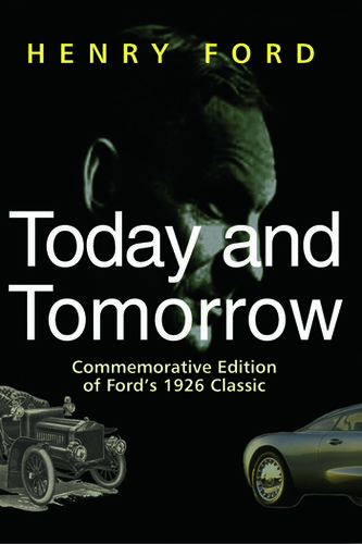 Today and Tomorrow. Commemorative Edition of Ford's 1926 Classic