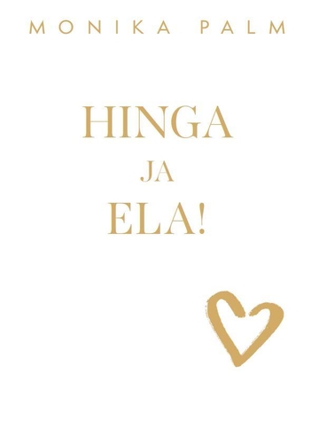 Hinga ja ela!