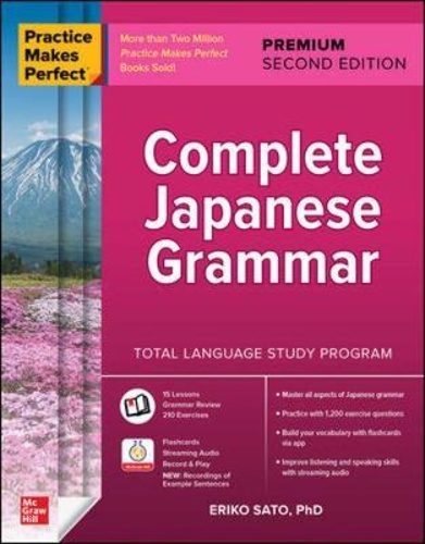 Practice Makes Perfect: Complete Japanese Grammar, Premium Second Edition 2nd edition