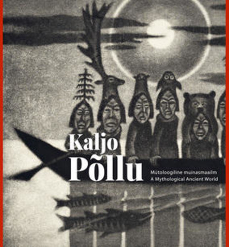 Kaljo Põllu mütoloogiline muinasmaailm