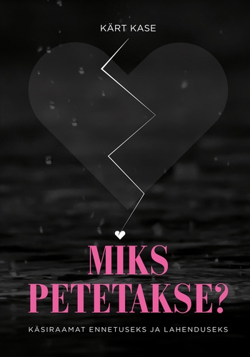 Miks petetakse? Käsiraamat ennetuseks ja lahenduseks