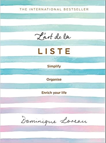 L’art de la Liste: Simplify, organise and enrich your life
