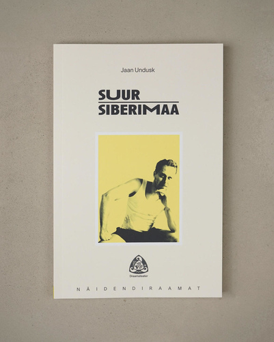 Suur Siberimaa. Näidend kaheksas pildis proloogi ja epiloogiga