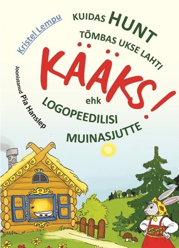 Kuidas hunt tõmbas ukse lahti KÄÄKS! ehk Logopeedilisi muinasjutte