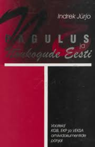 Pagulus ja Nõukogude Eesti. Vaateid KGB, EKP ja VEKSA arhiividokumentide põhjal.