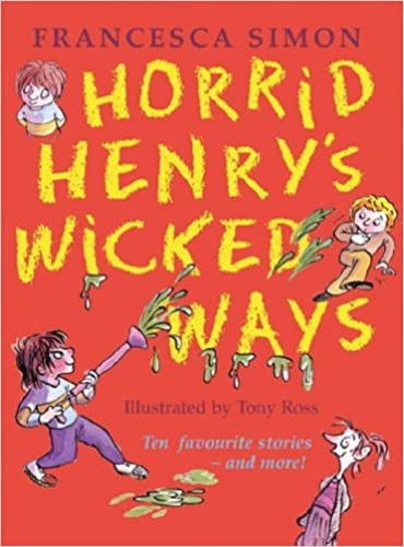 Horrid Henry's Wicked Days: Ten Favourite Stories - and more!