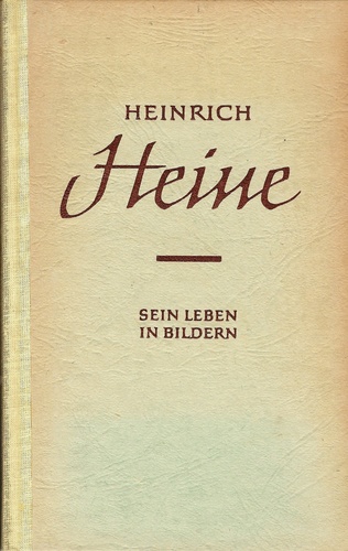 Heinrich Heine: Sein Leben in Bilder