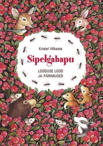 Sipelgahapu. Looduse lood ja pärimused