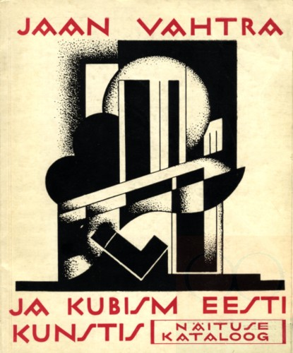 Jaan Vahtra ja kubism Eesti kunstis : näituse kataloog