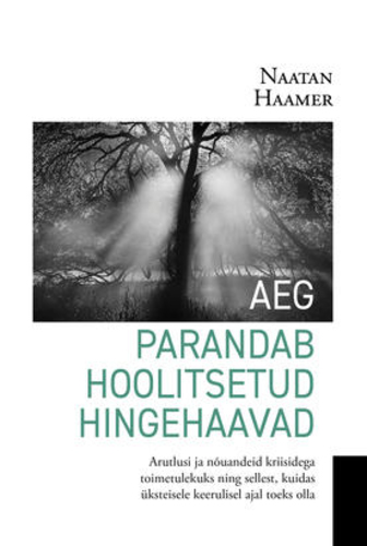 Aeg parandab hoolitsetud hingehaavad