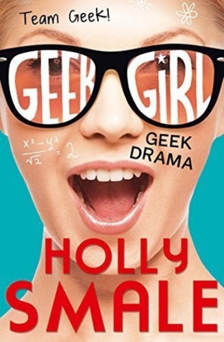 Geek Drama (Geek Girl, Book 2.5)