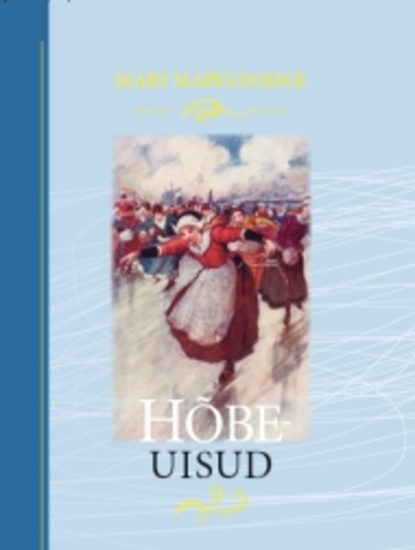 Hõbeuisud. (Hans Brinker)