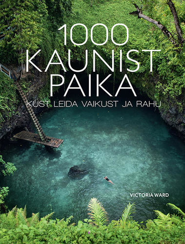 1000 kaunist paika, kust leida vaikust ja rahu