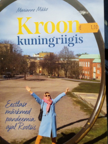 Kroon kuningriigis. Eestlase märkmed pandeemia ajal Rootsis