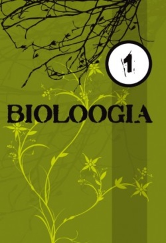 Bioloogia õpik gümnaasiumile, I kursus. Bioloogia kui teadus. Organismid. Rakuõpetus