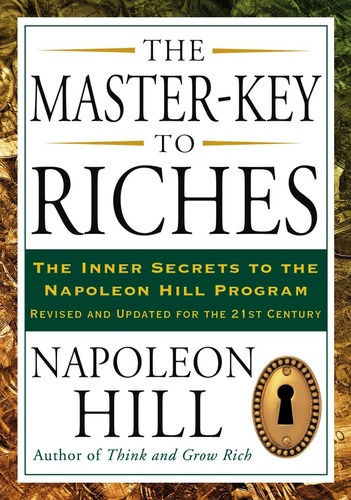 The Master-Key to Riches: The Inner Secrets to the Napoleon Hill Program