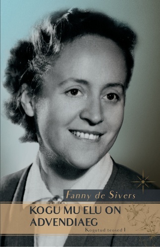 Kogu mu elu on advendiaeg. Kogutud teosed I