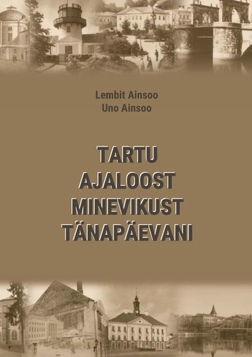 Tartu ajaloost minevikust tänapäevani