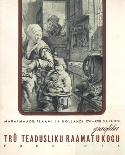 Madalmaade, flaami ja hollandi XVI-XVII sajandi graafika TRÜ Teadusliku Raamatukogu fondides