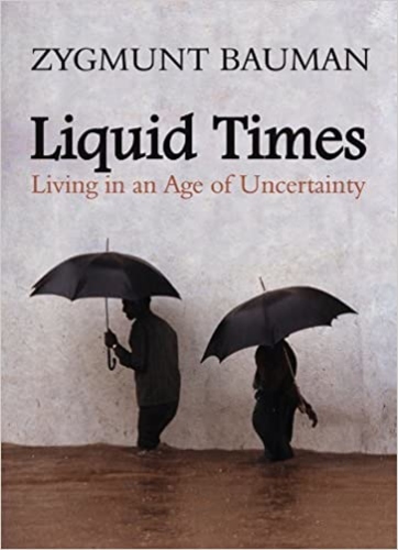 Liquid Times. Living in an Age of Uncertainty