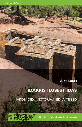 Idakristlusest idas. Jakobiidid, nestoriaanid ja teised