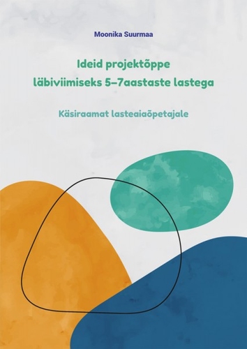 Ideid projektiõppe läbiviimiseks 5-7 aastaste lastega