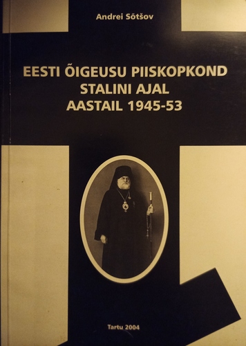Eesti õigeusu piiskopkond Stalini ajal aastail 1945-53