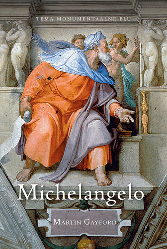Michelangelo Tema monumentaalne elu