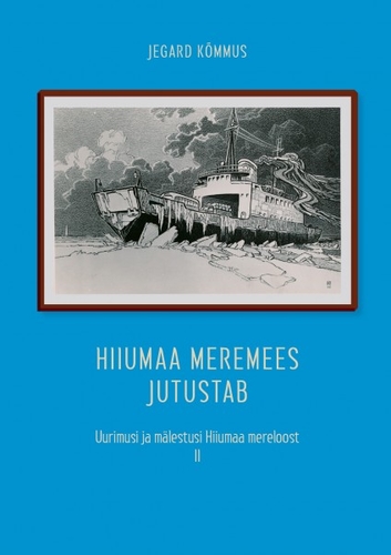 Hiiumaa meremees jutustab II osa