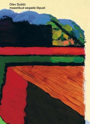 Olev Subbi: Maastikud aegade lõpust